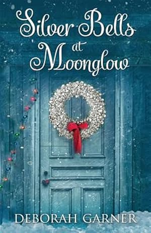 Seller image for Silver Bells at Moonglow for sale by GreatBookPrices