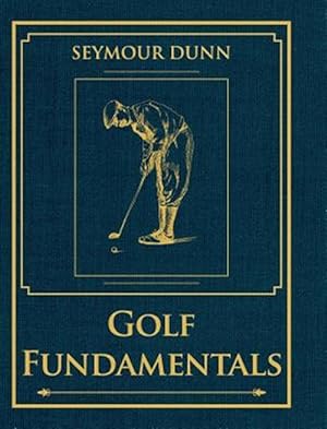 Seller image for Golf Fundamentals Orthodoxy Of Style (book One Of The Golf Digest Classics Book Series) for sale by GreatBookPrices