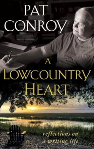 Imagen del vendedor de Lowcountry Heart : Reflections on a Writing Life a la venta por GreatBookPrices