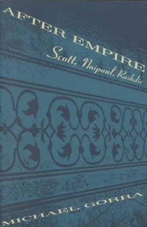 Imagen del vendedor de After Empire : Scott, Naipaul, Rushdie a la venta por GreatBookPrices