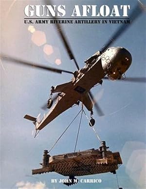 Bild des Verkufers fr Guns Afloat: U.S. Army Riverine Artillery in Vietnam zum Verkauf von GreatBookPrices