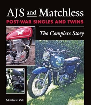 Seller image for Ajs and Matchless Post-war Singles and Twins : The Complete Story for sale by GreatBookPrices