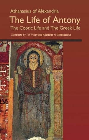 Imagen del vendedor de Athanasius of Alexandria : The Life of Antony, the Coptic Life and the Greek Life a la venta por GreatBookPrices