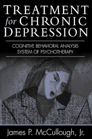 Seller image for Treatment for Chronic Depression : Cognitive Behavioral Analysis System of Psychotherapy-Cbasp for sale by GreatBookPrices