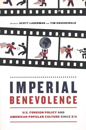 Immagine del venditore per Imperial Benevolence : U.S. Foreign Policy and American Popular Culture Since 9/11 venduto da GreatBookPrices