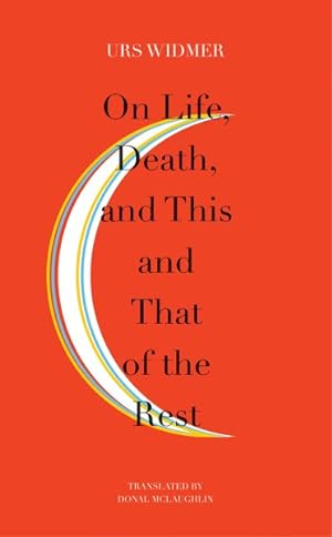 Seller image for On Life, Death, and This and That of the Rest : The Frankfurt Lectures on Poetics for sale by GreatBookPrices