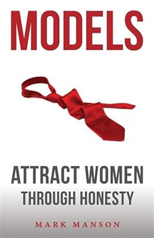 Bild des Verkufers fr Models : Attract Women Through Honesty zum Verkauf von GreatBookPrices