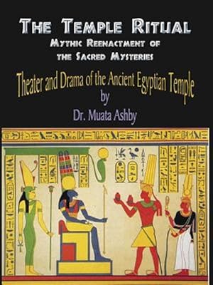 Seller image for Temple Ritual of the Ancient Egyptian Mysteries- Theater & Drama of the Ancient Egyptian Mysteries for sale by GreatBookPrices