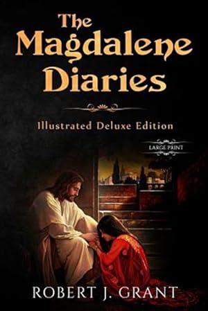 Bild des Verkufers fr The Magdalene Diaries (Illustrated Deluxe Large Print Edition): Inspired by the Readings of Edgar Cayce, Mary Magdalene's Account of Her Time with Jes zum Verkauf von GreatBookPrices