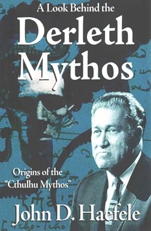 Imagen del vendedor de Look Behind the Derleth Mythos : Origins of the "Cthulhu Mythos" a la venta por GreatBookPrices