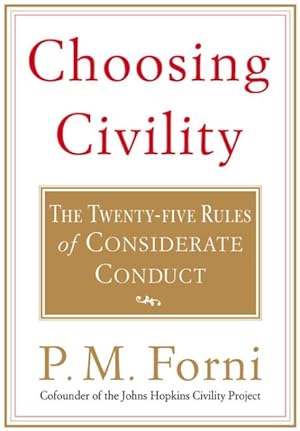 Imagen del vendedor de Choosing Civility : The Twenty-Five Rules of Considerate Conduct a la venta por GreatBookPrices