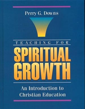 Seller image for Teaching for Spiritual Growth : An Introduction to Christian Education for sale by GreatBookPrices