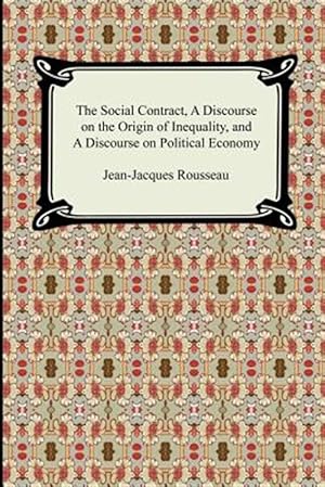 Immagine del venditore per Social Contract, a Discourse on the Origin of Inequality, And a Discourse on Political Economy venduto da GreatBookPrices