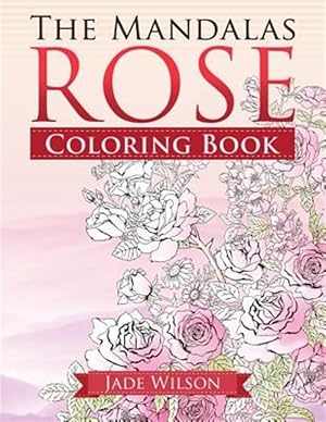Seller image for Rose Coloring Book: The Mandalas for sale by GreatBookPrices