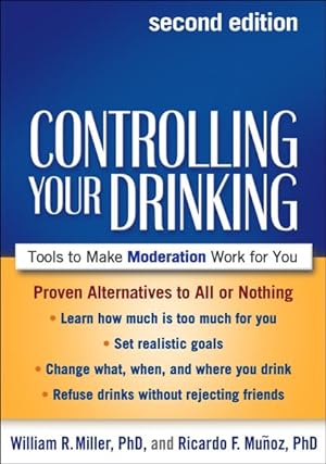 Seller image for Controlling Your Drinking : Tools to Make Moderation Work for You for sale by GreatBookPrices