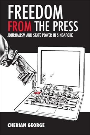 Immagine del venditore per Freedom From The Press : Journalism and State Power in Singapore venduto da GreatBookPrices