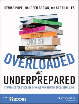 Seller image for Overloaded and Underprepared : Strategies for Stronger Schools and Healthy, Successful Kids for sale by GreatBookPrices