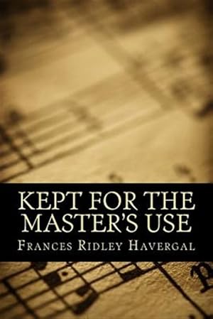 Image du vendeur pour Kept for the Master's Use mis en vente par GreatBookPrices