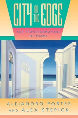 Seller image for City on the Edge : The Transformation of Miami for sale by GreatBookPrices