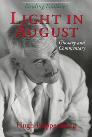 Image du vendeur pour Reading Faulkner : Light in August : Glossary and Commentary mis en vente par GreatBookPrices