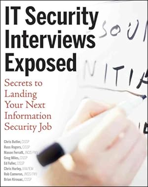 Image du vendeur pour IT Security Interviews Exposed : Secrets to Landing Your Next Information Security Job mis en vente par GreatBookPrices