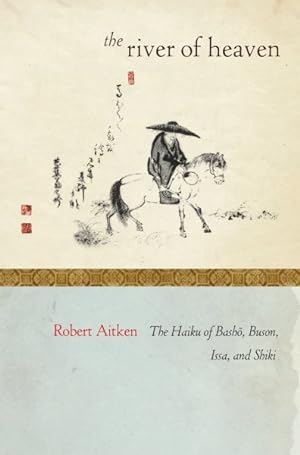 Seller image for River of Heaven : The Haiku of Basho, Buson, Issa, and Shiki for sale by GreatBookPrices