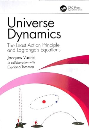 Seller image for Universe Dynamics : The Least Action Principle and Lagrange's Equations for sale by GreatBookPrices