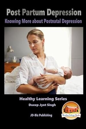 Imagen del vendedor de Post Partum Depression : Knowing More About Postnatal Depression a la venta por GreatBookPrices