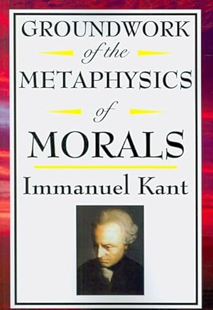 Immagine del venditore per Kant Groundwork of the Metaphysics of Morals venduto da GreatBookPrices