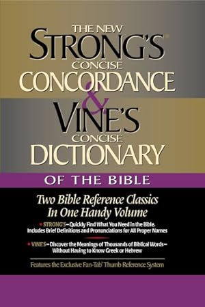 Immagine del venditore per New Strong's Concise Concordance and Vine's Concise Dictionary of the Bible : Two Bible Reference Classics In One Handy Volume venduto da GreatBookPrices