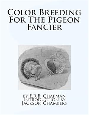 Immagine del venditore per Color Breeding for the Pigeon Fancier venduto da GreatBookPrices