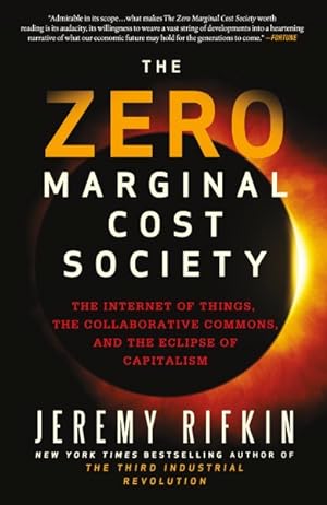 Imagen del vendedor de Zero Marginal Cost Society : The Internet of Things, the Collaborative Commons, and the Eclipse of Capitalism a la venta por GreatBookPrices
