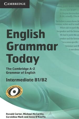 Bild des Verkufers fr English Grammar Today : An A-Z of Spoken and Written Grammar, Intermediate B1/B2 zum Verkauf von GreatBookPrices