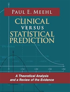 Imagen del vendedor de Clinical Versus Statistical Prediction: A Theoretical Analysis And A Review Of The Evidence reprint a la venta por GreatBookPrices