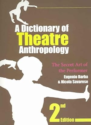 Seller image for Dictionary of Theatre Anthropology : The Secret Art of the Performer for sale by GreatBookPrices