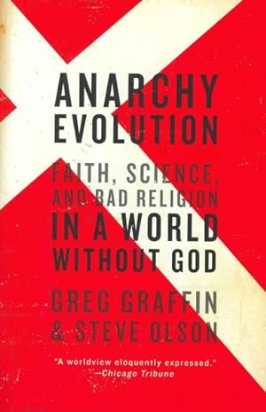 Immagine del venditore per Anarchy Evolution : Faith, Science, and Bad Religion in a World Without God venduto da GreatBookPrices