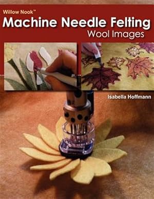 Immagine del venditore per Willow Nook Machine Needle Felting Wool Images venduto da GreatBookPrices