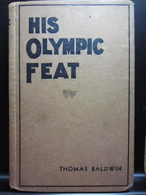 Bild des Verkufers fr HIS OLYMPIC FEAT zum Verkauf von The Book Abyss