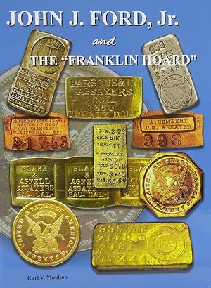 JOHN J. FORD, JR. AND THE "FRANKLIN HOARD."