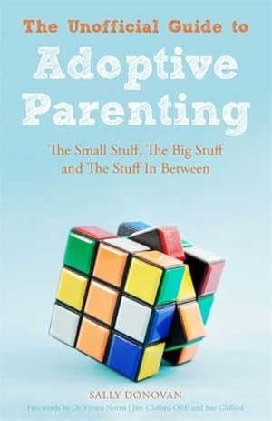 Seller image for Unofficial Guide to Adoptive Parenting : The Small Stuff, the Big Stuff and the Stuff in Between for sale by GreatBookPrices