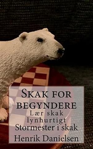Imagen del vendedor de Skak for Begyndere -Language: danish a la venta por GreatBookPrices