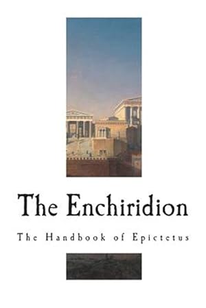 Immagine del venditore per The Enchiridion: The Handbook of Epictetus venduto da GreatBookPrices