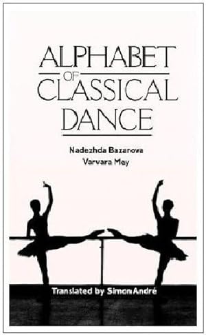 Seller image for Alphabet of Classical Dance : 12th to 19th Century for sale by GreatBookPrices