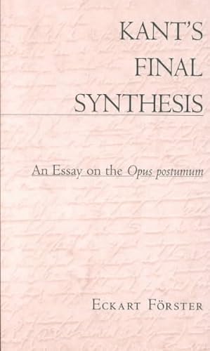 Image du vendeur pour Kant's Final Synthesis : An Essay on the Opus Postumum mis en vente par GreatBookPrices