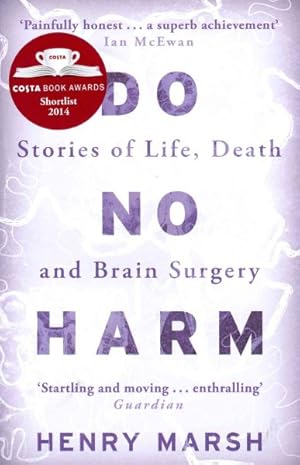 Image du vendeur pour Do No Harm : Stories of Life, Death and Brain Surgery mis en vente par GreatBookPrices
