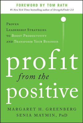 Imagen del vendedor de Profit from the Positive : Proven Leadership Strategies to Boost Productivity and Transform Your Business a la venta por GreatBookPrices