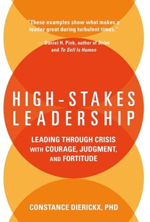 Seller image for High-Stakes Leadership : Leading Through Crisis With Courage, Judgement, and Fortitude for sale by GreatBookPrices