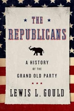 Seller image for Republicans : A History of the Grand Old Party for sale by GreatBookPrices