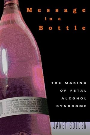 Immagine del venditore per Message in a Bottle : The Making of Fetal Alcohol Syndrome venduto da GreatBookPrices