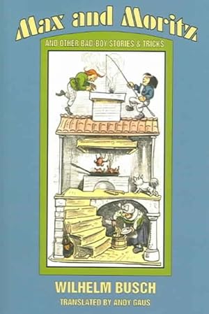 Bild des Verkufers fr Max and Moritz and Other Bad-Boy Tales zum Verkauf von GreatBookPrices
